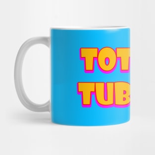 Totally Tubular Mug